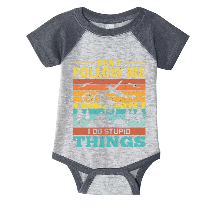 Don't Follow Me I Do Stupid Things Infant Baby Jersey Bodysuit