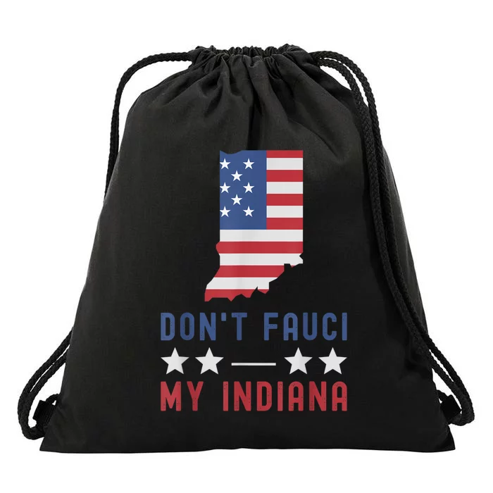 Don't Fauci My Indiana USA Flag American Patriot Funny Drawstring Bag