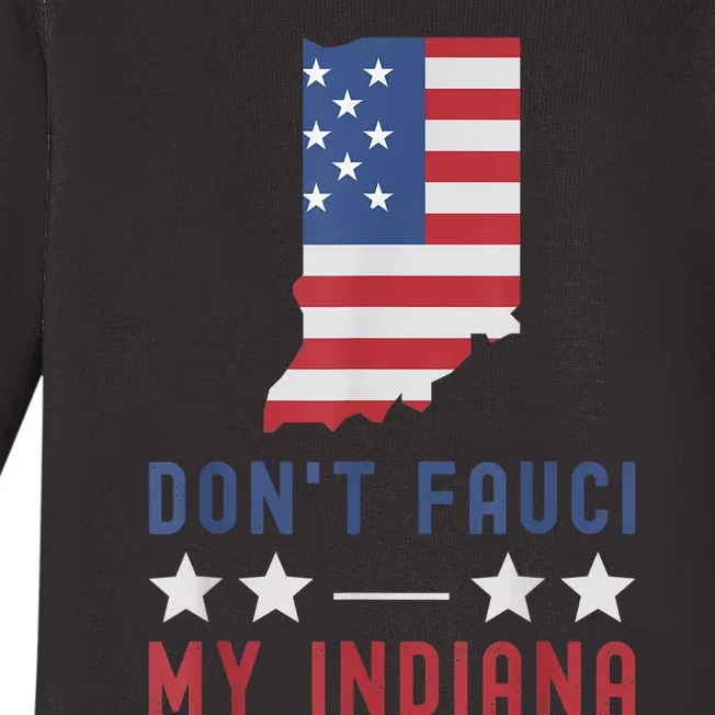 Don't Fauci My Indiana USA Flag American Patriot Funny Baby Long Sleeve Bodysuit