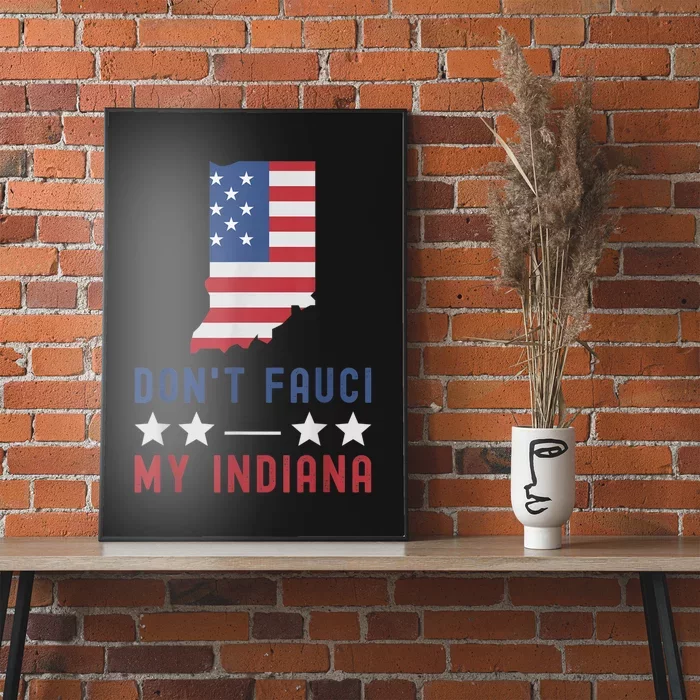 Don't Fauci My Indiana USA Flag American Patriot Funny Poster