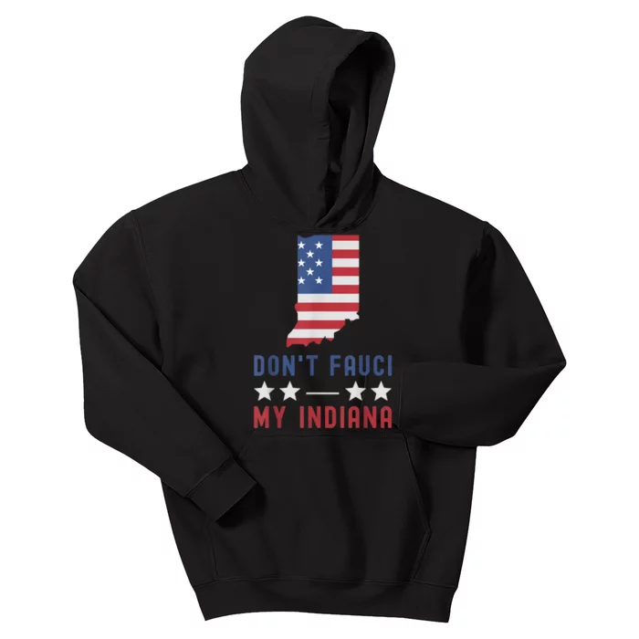 Don't Fauci My Indiana USA Flag American Patriot Funny Kids Hoodie