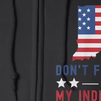 Don't Fauci My Indiana USA Flag American Patriot Funny Full Zip Hoodie