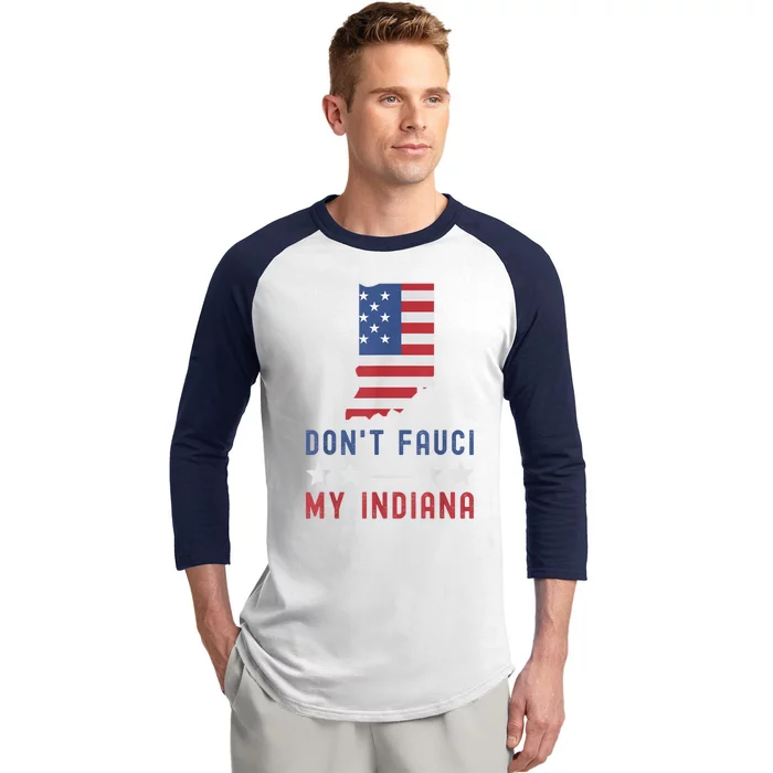 Don't Fauci My Indiana USA Flag American Patriot Funny Baseball Sleeve Shirt