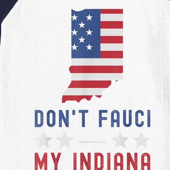 Don't Fauci My Indiana USA Flag American Patriot Funny Baseball Sleeve Shirt