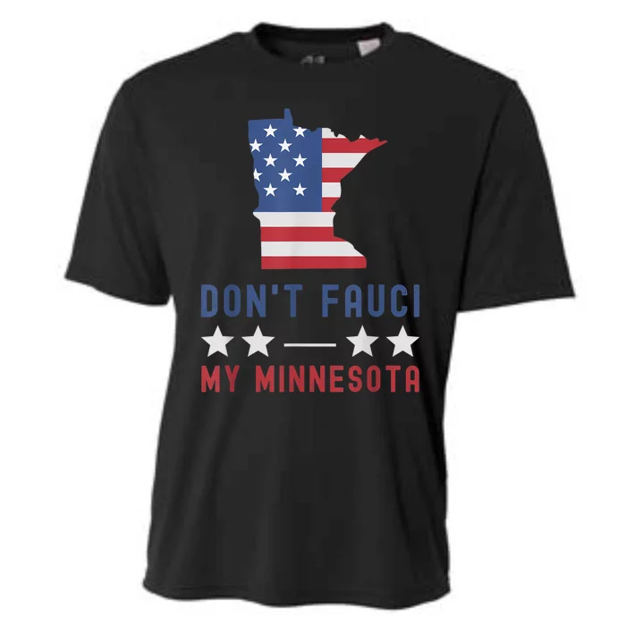 Don't Fauci My Minnesota USA Flag American Patriot Funny Cooling Performance Crew T-Shirt