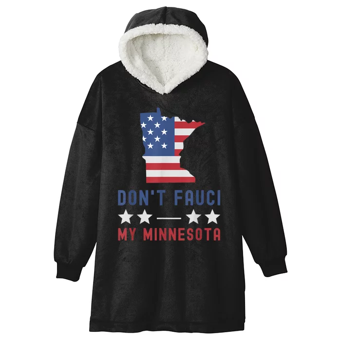 Don't Fauci My Minnesota USA Flag American Patriot Funny Hooded Wearable Blanket