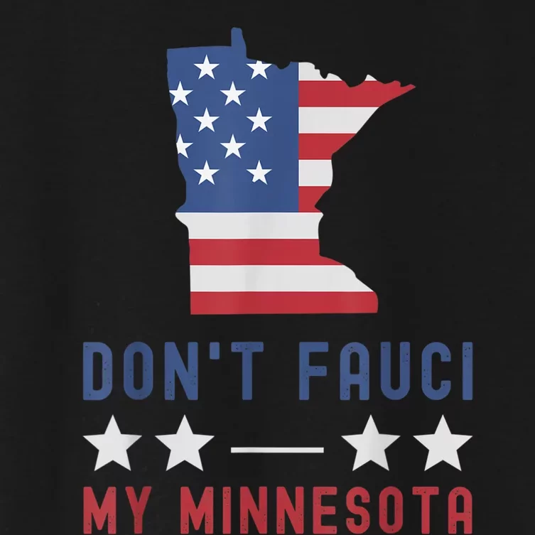 Don't Fauci My Minnesota USA Flag American Patriot Funny Women's Crop Top Tee