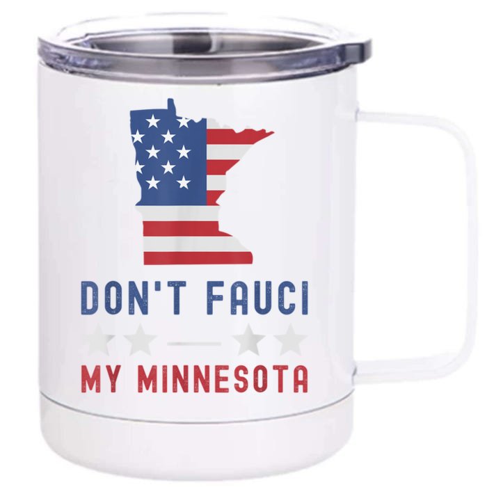 Don't Fauci My Minnesota USA Flag American Patriot Funny Front & Back 12oz Stainless Steel Tumbler Cup