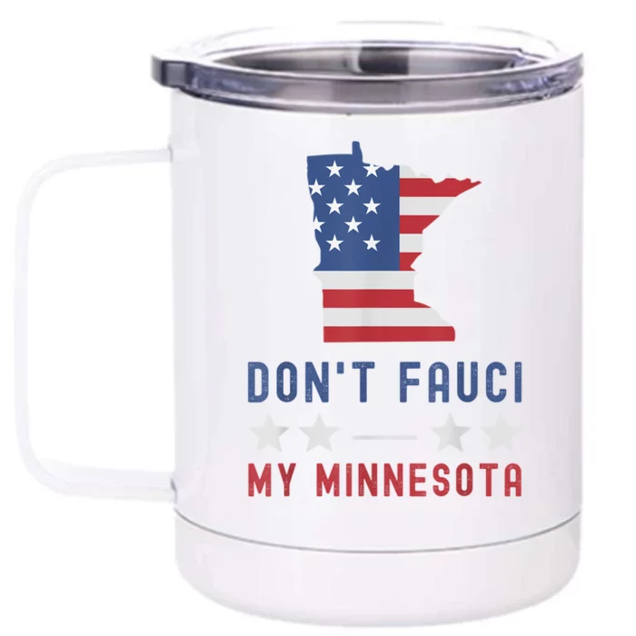 Don't Fauci My Minnesota USA Flag American Patriot Funny Front & Back 12oz Stainless Steel Tumbler Cup