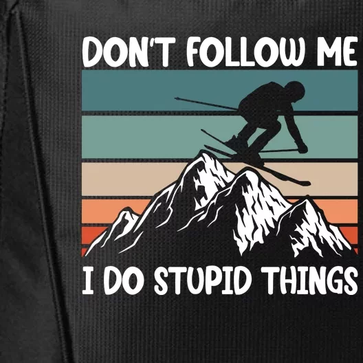 Don't Follow Me I Do Stupid Things Funny Skiing City Backpack