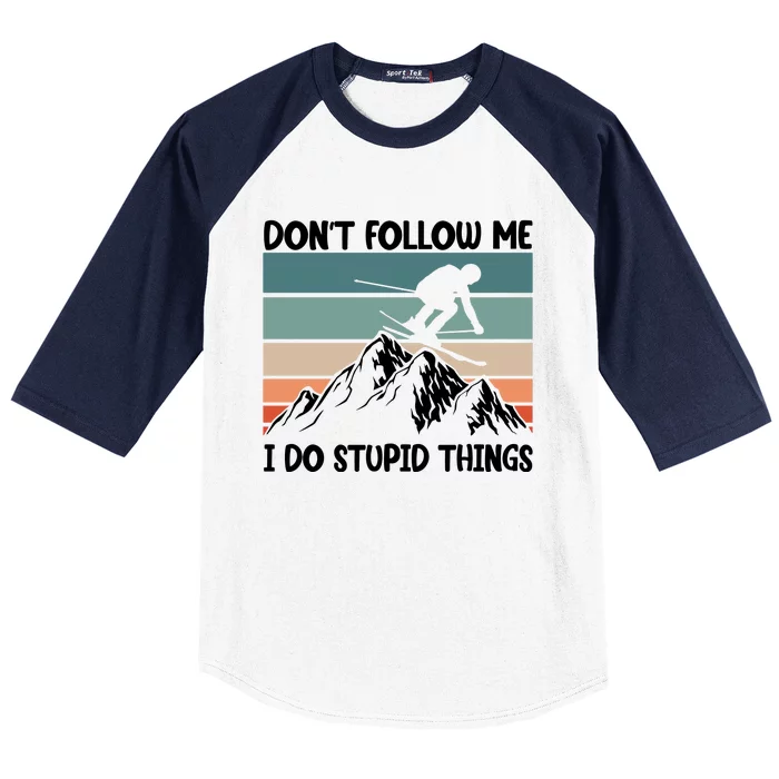 Don't Follow Me I Do Stupid Things Funny Skiing Baseball Sleeve Shirt