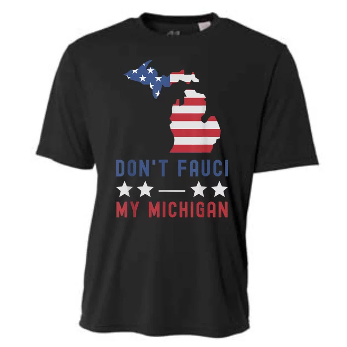 Don't Fauci My Michigan USA Flag American Patriot Funny Cooling Performance Crew T-Shirt