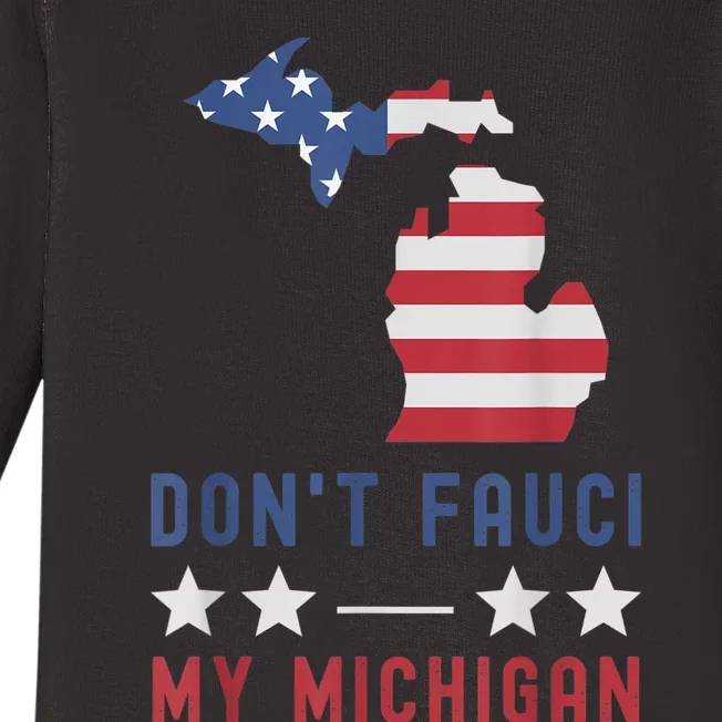 Don't Fauci My Michigan USA Flag American Patriot Funny Baby Long Sleeve Bodysuit