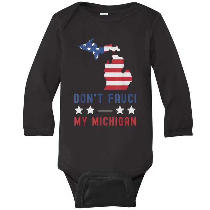 Don't Fauci My Michigan USA Flag American Patriot Funny Baby Long Sleeve Bodysuit