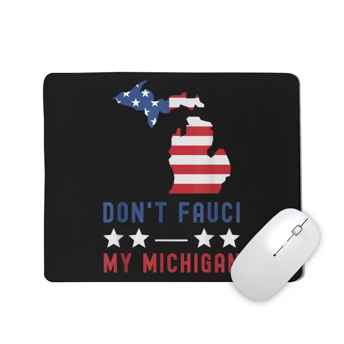 Don't Fauci My Michigan USA Flag American Patriot Funny Mousepad