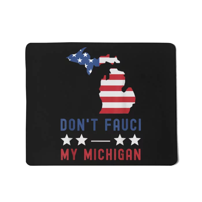 Don't Fauci My Michigan USA Flag American Patriot Funny Mousepad