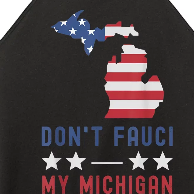 Don't Fauci My Michigan USA Flag American Patriot Funny Women’s Perfect Tri Rocker Tank