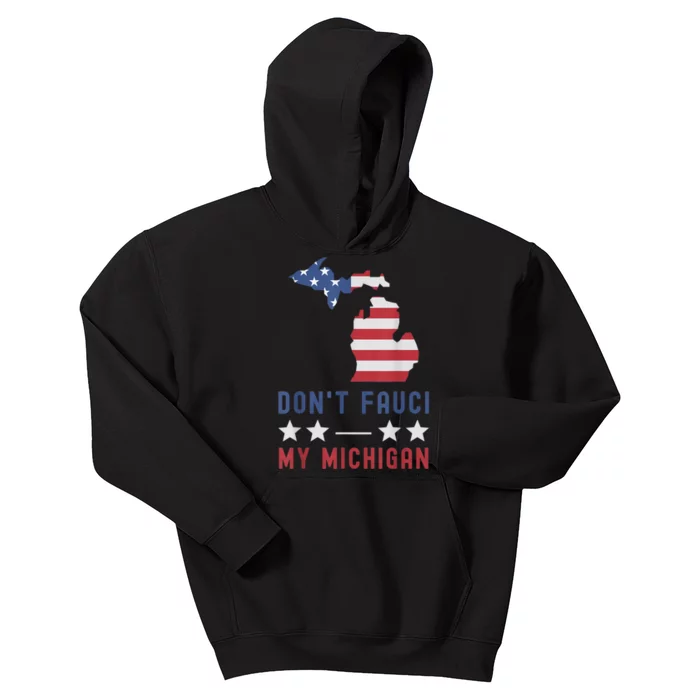 Don't Fauci My Michigan USA Flag American Patriot Funny Kids Hoodie