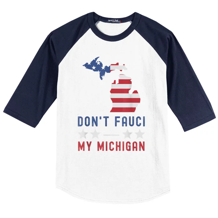 Don't Fauci My Michigan USA Flag American Patriot Funny Baseball Sleeve Shirt