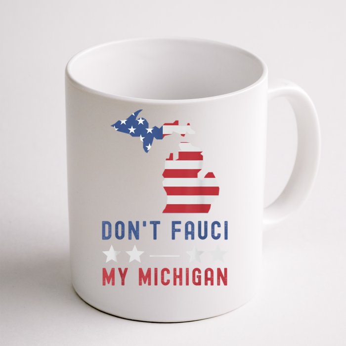 Don't Fauci My Michigan USA Flag American Patriot Funny Front & Back Coffee Mug