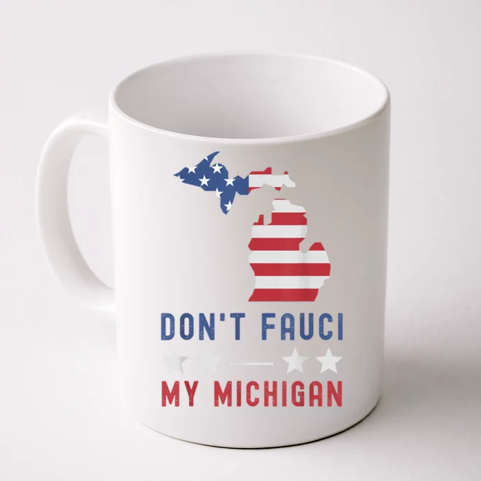 Don't Fauci My Michigan USA Flag American Patriot Funny Front & Back Coffee Mug