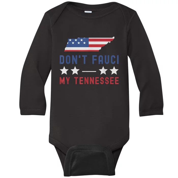 Don't Fauci My Tennessee USA Flag American Patriot Funny Baby Long Sleeve Bodysuit