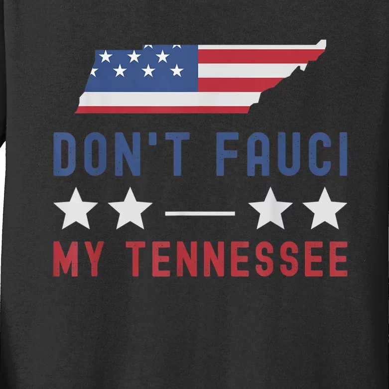 Don't Fauci My Tennessee USA Flag American Patriot Funny Kids Long Sleeve Shirt