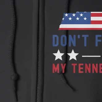 Don't Fauci My Tennessee USA Flag American Patriot Funny Full Zip Hoodie