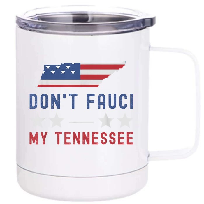 Don't Fauci My Tennessee USA Flag American Patriot Funny Front & Back 12oz Stainless Steel Tumbler Cup