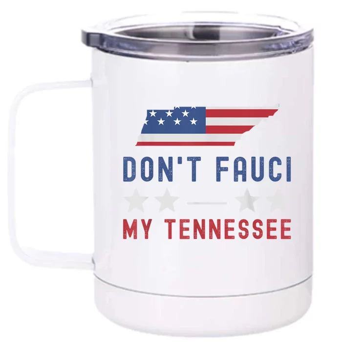 Don't Fauci My Tennessee USA Flag American Patriot Funny Front & Back 12oz Stainless Steel Tumbler Cup