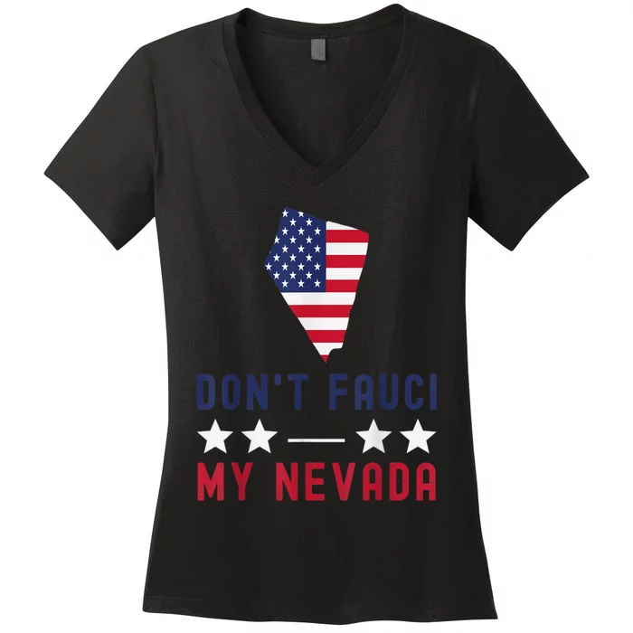 Don't Fauci My Nevada USA Flag American Patriot Funny Women's V-Neck T-Shirt