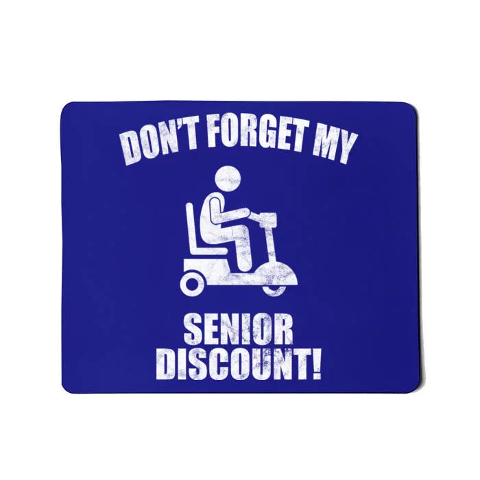 Don't Forget My Senior Discount Funny Mousepad