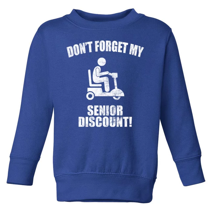 Don't Forget My Senior Discount Funny Toddler Sweatshirt