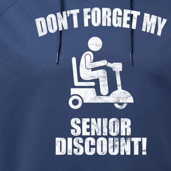 Don't Forget My Senior Discount Funny Performance Fleece Hoodie