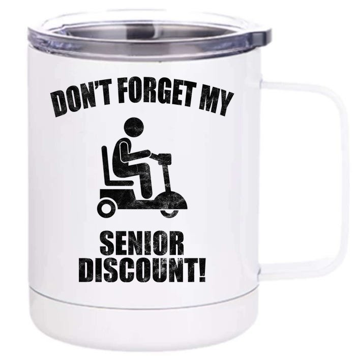 Don't Forget My Senior Discount Funny Front & Back 12oz Stainless Steel Tumbler Cup