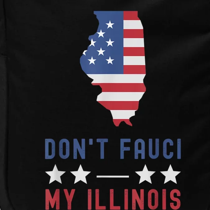 Don't Fauci My Illinois USA Flag American Patriot Funny Impact Tech Backpack