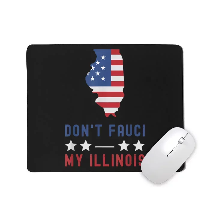 Don't Fauci My Illinois USA Flag American Patriot Funny Mousepad