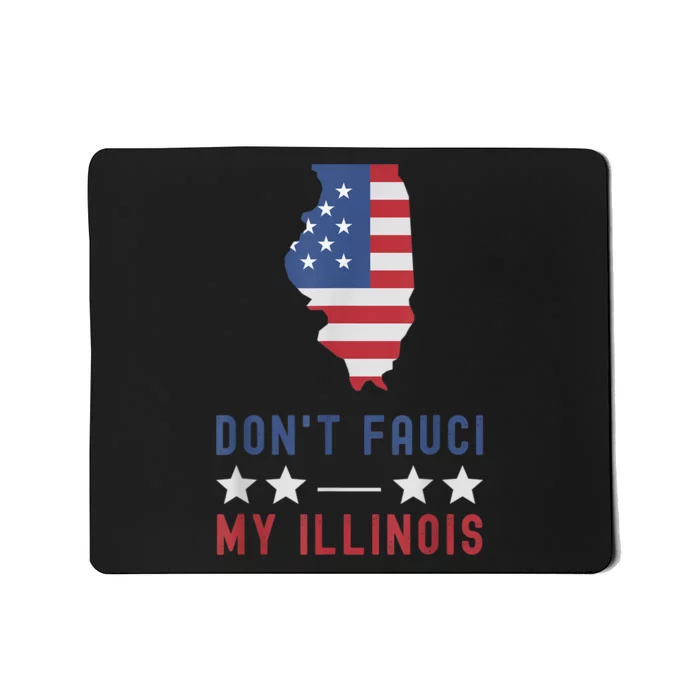 Don't Fauci My Illinois USA Flag American Patriot Funny Mousepad