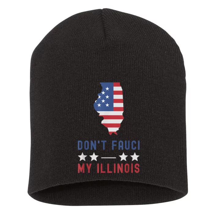 Don't Fauci My Illinois USA Flag American Patriot Funny Short Acrylic Beanie