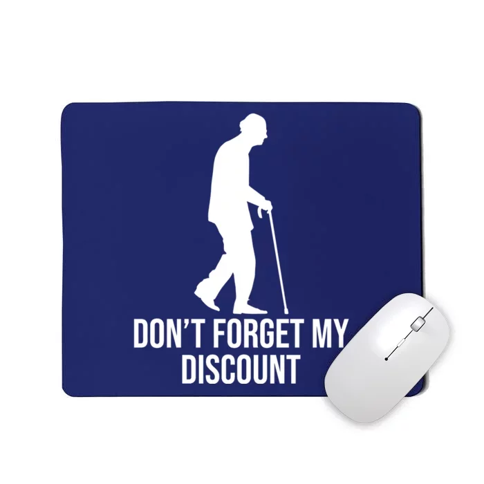 Dont Forget My Discount Funny Old People Mousepad