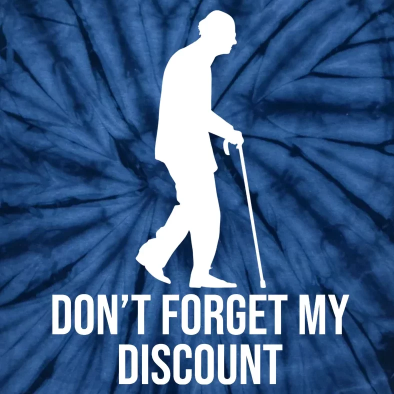 Dont Forget My Discount Funny Old People Tie-Dye T-Shirt