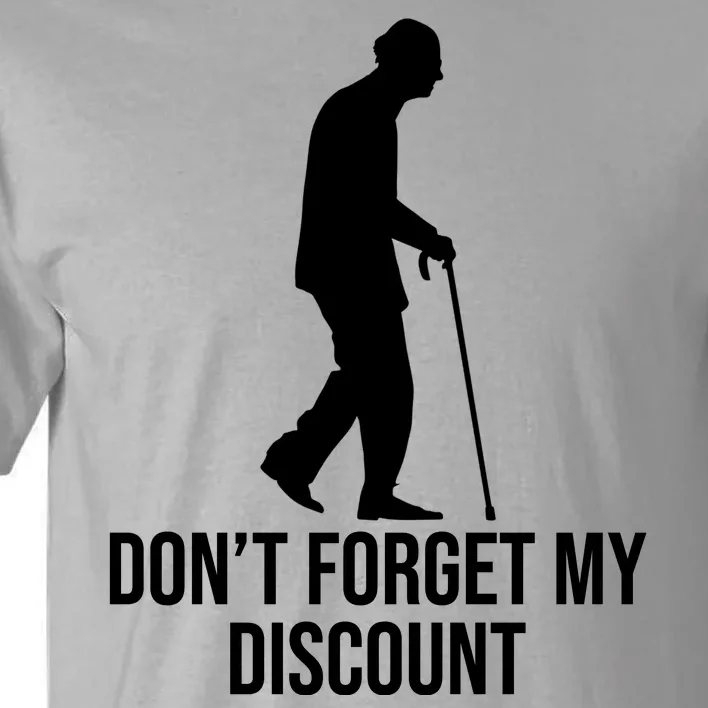 Dont Forget My Discount Funny Old People Tall T-Shirt