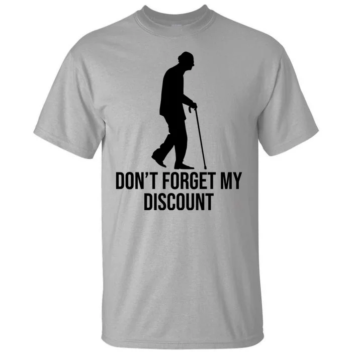 Dont Forget My Discount Funny Old People Tall T-Shirt