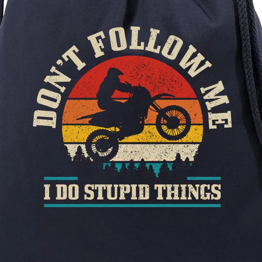 Don't Follow Me Do Stupid Things Funny Motocross Dirt Bike Gift Drawstring Bag