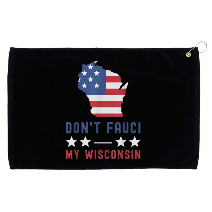 Don't Fauci My Wisconsin USA Flag American Patriot Funny Grommeted Golf Towel