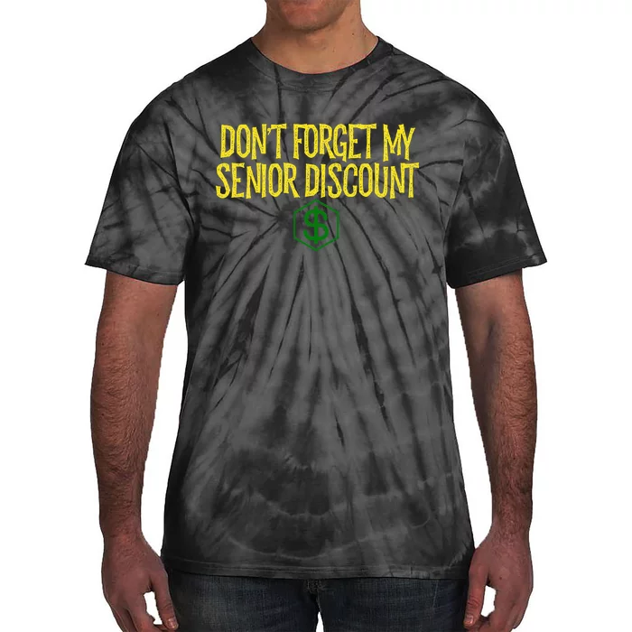 DonT Forget My Senior Discount Funny Senior Citizens Tie-Dye T-Shirt