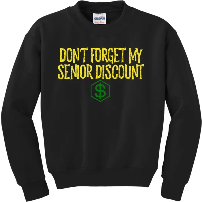 DonT Forget My Senior Discount Funny Senior Citizens Kids Sweatshirt