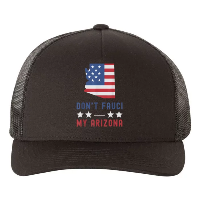 Don't Fauci My Arizona USA Flag American Patriot Funny Yupoong Adult 5-Panel Trucker Hat