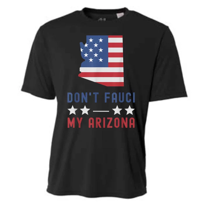 Don't Fauci My Arizona USA Flag American Patriot Funny Cooling Performance Crew T-Shirt