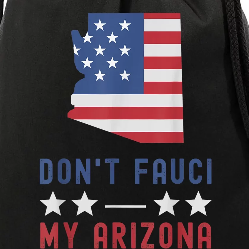 Don't Fauci My Arizona USA Flag American Patriot Funny Drawstring Bag